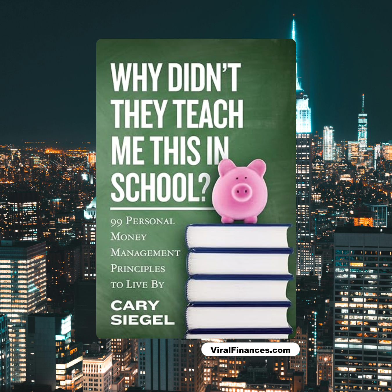 Why Didn’t They Teach Me This in School?: 99 Personal Money Management Principles